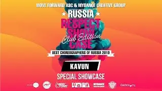 KAVUN - Special show | RUSSIA RESPECT SHOWCASE 2019 Club edition [OFFICIAL 4K]