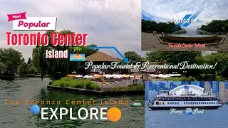 Scenic: Toronto Center Island is a Popular Tourist & Recreational Destination | Exploit 2024