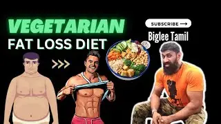 Vegetarian Fat Loss Diet | Weight loss | inch loss |  Biglee Tamil