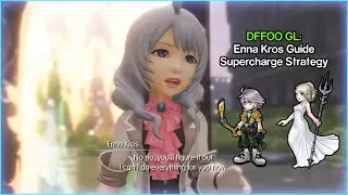 Enna Kros Supercharge Strategy! Enna Kros, Lunafreya Base BT, Hope FR Team Showcase!
