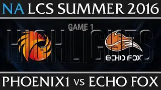 Phoenix 1 vs Echo Fox Highlights, Game 1 NA LCS Week 6 Day 2 Summer 2016 - P1 vs FOX G1