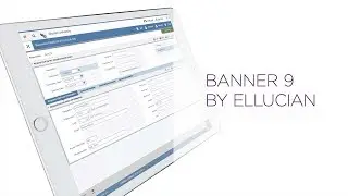 Welcome to Banner 9 by Ellucian