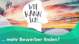 #1 ...mehr Bewerber finden