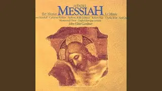 Handel: Messiah, HWV 56, Pt. 2: No. 28, Chorus. He Trusted in God That He Would Deliver Him