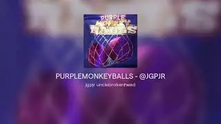 PURPLEMONKEYBALLS - @JGPJR