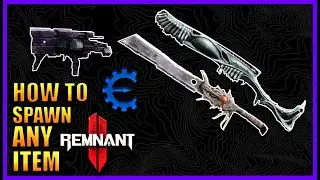 How to Spawn ANY Item in Remnant 2