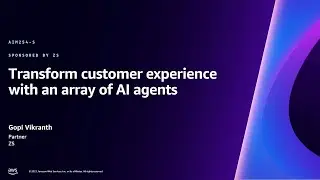 AWS re:Invent 2023 - Transform customer experience with an array of AI agents (AIM254)