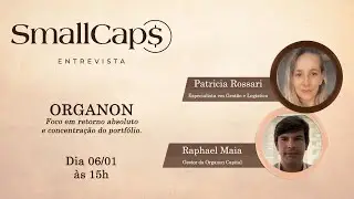 SmallCaps Entrevista #12 - Raphael Maia | Organon