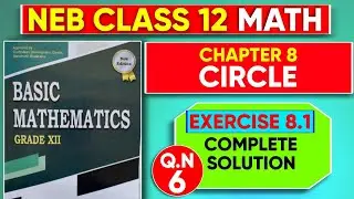 Complete Solution of Exercise 8.1 (Q6) - Circle | Basic Mathematics Grade 12 - Conic Section