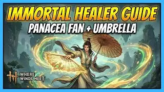 IMMORTAL Healer Build: Panacea Fan + Umbrella (Where Winds Meet)