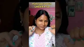 under ₹50 makeup tutorial #makeuptutorial #makeup #shortsvideos #shorts