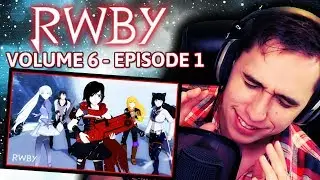 WELCOME BACK RWBY!!! | LET'S WATCH RWBY Volume 6 Episode 1