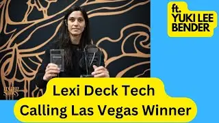 Calling Vegas 1st Place Lexi Deck Tech