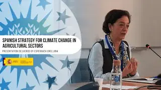Spanish Strategy for Climate Change in Agricultural Sectors | Esperanza Orellana | CIHEAM Zaragoza