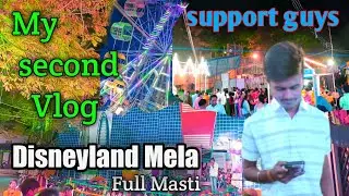 Disneyland Mela Main Full Masti 🥰 || Vlogger Kishor || Keep Support Guy's