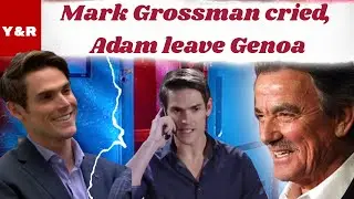 Y&R Spoilers 2020 Mark Grossman cried when the script said that Adam would die and leave Genoa