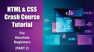 HTML & CSS  Crash Course For Absolute Beginners (PART 2)