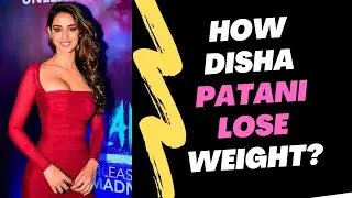 How Disha Patani lose weight? | what Disha Patni does to maintain her perfect body?