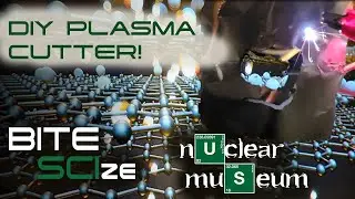 DIY PLASMA CUTTER! | BITE SCIZE | DIFFICULTY 1.5 | NATIONAL MUSEUM OF NUCLEAR SCIENCE & HISTORY
