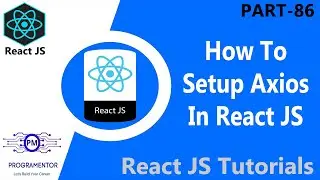 86 | How To Setup AXIOS In React | Installing AXIOS In React App | Install React AXIOS (Hindi/Urdu)