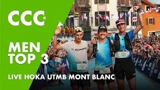 🟩 CCC - TOP 3 Men / Hommes | HOKA UTMB Mont-Blanc 2024