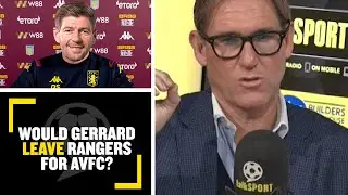 Would Steven Gerrard leave Rangers for Aston Villa?😱 Simon Jordan & Danny Murphy debate