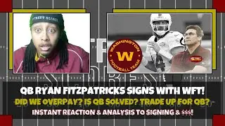🚨 BREAKING: Washington Signs RYAN FITZPATRICK to $12 Mill Deal! MY INSTANT REACTION & ANALYSIS! 🚨