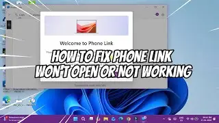 How to Fix Phone Link Won't Open or Not Working