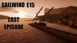 Sailwind Campaign E15: Last trade route as I grathered all the money required for the ship upgrade