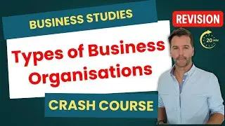 1 4 Types of Business Organisations - IGCSE Business Studies Revision Crash Course