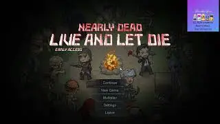 Nearly Dead: Live and Let Die #NearlyDead: #LiveandLetDie #2023 Firstplay Day 1-2