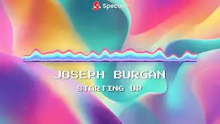 Joseph Burgan - Starting Up (EDM Tips Course Song)