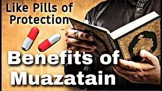 Muazatain - Surah Falaq & Surah Nas padhne ki Fazilath & Ahmiyath | Protection from All Evils (URDU)
