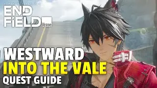 Westward into the Vale Quest Guide | Arknights Endfield
