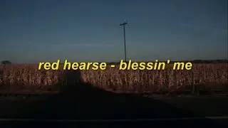 red hearse - blessin' me (lyrics)