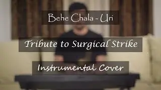 Behe Chala | Uri | One Man Band | Instrumental Cover By Anic Prabhu