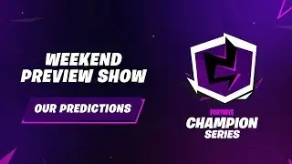 Fortnite Champion Series: Finals Weekend Predictions