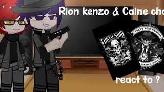 Rion kenzo & Caine chana react to... (Gacha react)/(gacha club)/tnf/tmnc