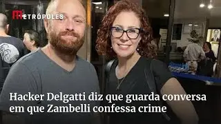 Hacker Delgatti diz que guarda conversa em que Zambelli confessa crime