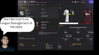 Bermain Tim Kecil (Low League Management) di FM 2024 - Part 1