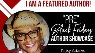 Meet Author Patsy Adams featured author for the pre Black Friday Author Showcase 11/17-11/18/2021
