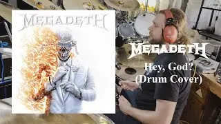 Megadeth - Hey, God? (Drum Cover)