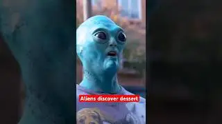 Aliens discover human dessert