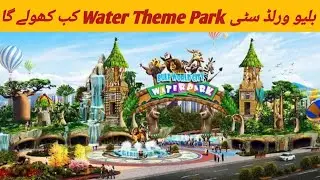 Blue World City Water Theme Park | Development Status | Latest Updates | Chinese Construction