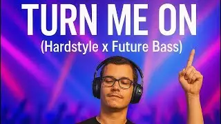 TURN ME ON [Hardstyle & Future Bass Edit]
