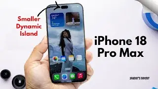 iPhone 18 Pro Max leaks: Smaller Dynamic Island, no under-screen Face ID Tipped