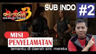 Onimusha 3 Demon Siege - Subtitle Indonesia - Misi Penyelamatan - Part 2 - Game sub indo