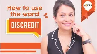 HOW TO USE THE VERB &ldquo;DISCREDIT&rdquo;