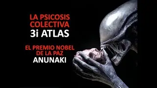 PSICOSIS COLECTIVA DEL 3I ATLAS Y EL NOBEL DE LA PAZ ANUNAKI