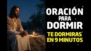🌙 ORACIÓN PODEROSA PARA DORMIR – 9 Minutos de Paz y Protección Divina ✨